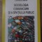 SOCIOLOGIA COMUNICARII SI A SPATIULUI PUBLIC-CAMELIA BECIU-278367