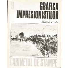 Grafica impresionistilor (vol. 9, seria Cabinetul de stampe) - Marina Preutu