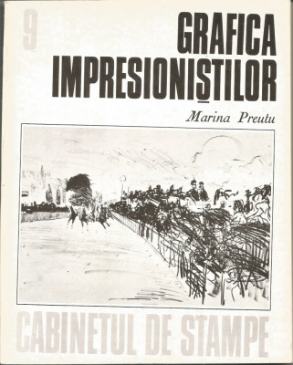 Grafica impresionistilor (vol. 9, seria Cabinetul de stampe) - Marina Preutu foto