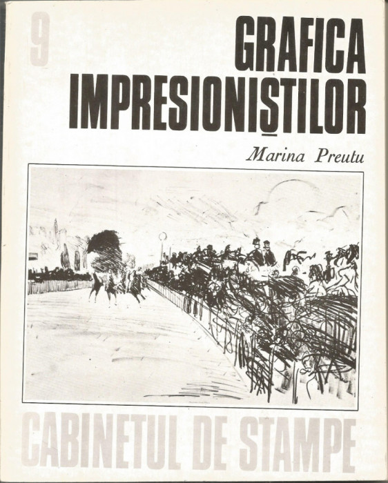 Grafica impresionistilor (vol. 9, seria Cabinetul de stampe) - Marina Preutu