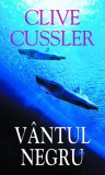 V&acirc;ntul negru - Paperback brosat - Clive Cussler, Dirk Cussler - RAO