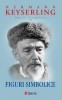 Figuri Simbolice. Opere Complete 10 - Hermann Keyserling. Carte Filosofie