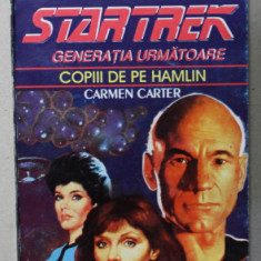 STARTREK , GENERATIA URMATOARE , COPIII DE PE HAMLIN de CARMEN CARTER , 1994