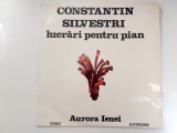 Constantin Silvestri - Aurora Ienei &ndash; Lucrări Pentru Pian, Vinil Eletrecord 1983