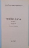MEMORII , JURNAL , MARGARETA IOANA VULCANESCU VOL I , 2013