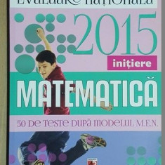 Evaluare Nationala 2015: Matematica- Florin Antohe, Bogdan Antohe