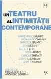 Un teatru al intimitatii contemporane - Diana Nechit, Andrei C. Serban, Marie-Paule Kumps, Bernard Cogniaux, Daniele LeBlanc