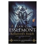 Kellanved&#039;s Reach: Path to Ascendancy, Book 3 (a Novel of the Malazan Empire)