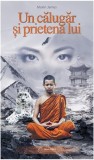 Un călugăr și prietena lui - Paperback brosat - Maxin James - Atman