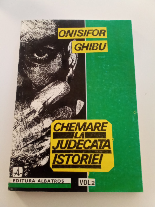 ONISIFOR GHIBU - CHEMARE LA JUDECATA ISTORIEI - CU AUTOGRAFUL LUI O. O. GHIBU