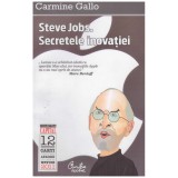 Carmine Gallo - Steve Jobs. Secretele inovatiei - 129923