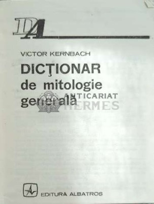 Dictionar de mitologie generala - Victor Kernbach ($C145) foto