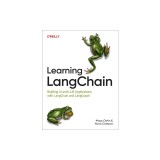 Learning Langchain: Building AI and LLM Applications with Langchain and Langgraph
