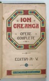 OPERE COMPLETE de ION CREANGA , EDITIA A -V-A , 1916