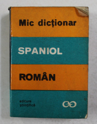 MIC DICTIONAR SPANIOL - ROMAN de ILEANA SCIPIONE ,1973 foto
