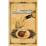 A magyar bor a szak&aacute;csműv&eacute;szetben