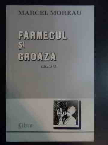 Farmecul Si Groaza Oscilari - Macel Moreau ,541692