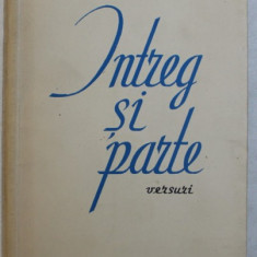 INTREG SI PARTE - VERSURI de VERONICA PORUMBACU , 1959 , DEDICATIE*