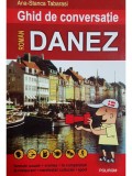 Ana Stanca Tabarasi - Ghid de conversatie roman-danez (Editia: 2007)
