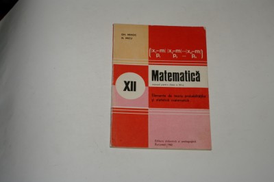 Matematica - clasa a XII a - Mihoc - Micu foto