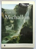 ACHILLE - ETNA MICHALLON ( 1796 - 1822 ) , ouvrage publie sous la direction par VINCENT POMAREDE , 1994