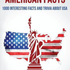 The Big Book of American Facts: 1000 Interesting Facts and Trivia about USA