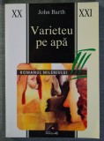 John Barth - Varieteu pe apă (trad. Radu R. Șerban; pref. Adrian Oțoiu; 2002)