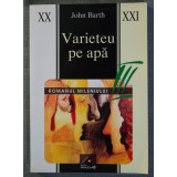 John Barth - Varieteu pe apă (trad. Radu R. Șerban; pref. Adrian Oțoiu; 2002)