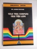 CELE TREI CORPURI CELE TREI LUMI - DR. JANINE FONTAINE