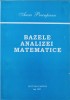 Bazele Analizei Matematice - Anca Precupanu, Canova 1995, 530 pagini, Romana, Matematica