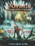 Voyage au centre de la terre - Le livre-photo du film, 2008