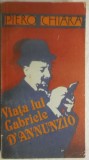 Piero Chiara - Viata lui Gabriele D&#039;Annunzio, 1988