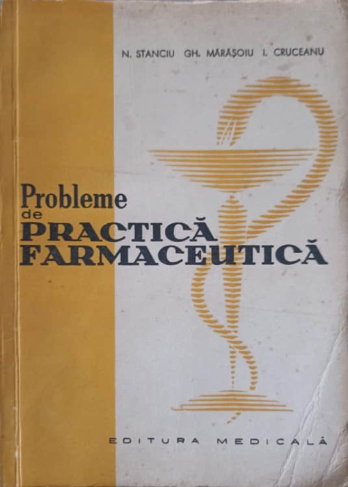 PROBLEME DE PRACTICA FARMACEUTICA-N. STANCIU, GH. MARASOIU, I. CRUCEANU-255799