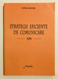 Strategii eficiente de comunicare, Petre Anghel, 2007, vorbire in public, jurnalism, limbaj, dezvoltare personala.