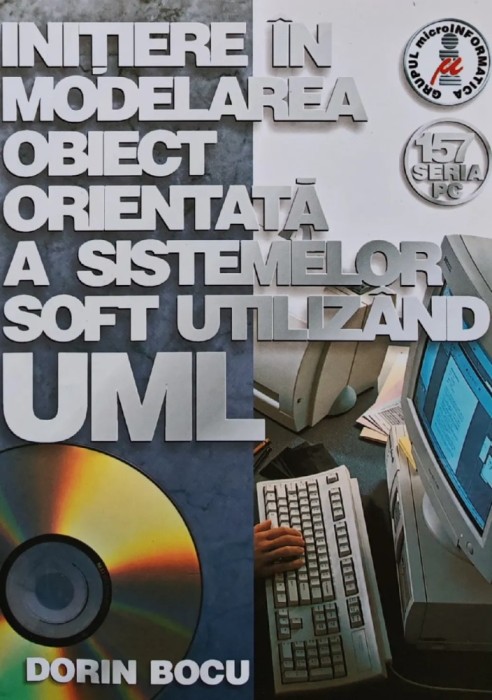 Initiere in modelarea obiect orientala a sistemelor soft utilizand UML - 2002 - Dorin Bocu (V175)