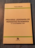 Procesul Legionarilor Parasutati in Romania - Traian Golea, Ed. Ex Ponto 2001, Carte Istorie