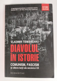 Vladimir Tismăneanu - Diavolul &icirc;n istorie: comunism, fascism și c&acirc;teva lecții...