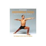 Ashtanga Yoga: The Yoga Tradition of Sri K. Pattabhi Jois: The Primary Series Practice Manual