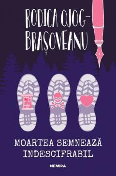 Moartea Semneaza Indescifrabil, Rodica Ojog-Brasoveanu - Editura Nemira foto