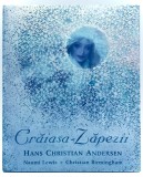 Craiasa Zapezii, Hans Christian Andersen, ilustratii Naomi Lewis Si Christian Birmingham, cartonata, format mare, supracoperta, 2008.