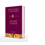 Talcuire la Psalmi - Pr Dumitru Staniloae, Sfantul Chiril al Alexandriei