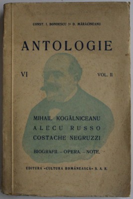ANTOLOGIE OENTRU CLASA A VI-A , VOLUMUL II - M . KOGALNICEANU ...GRIGORE ALEXANDRESU , alcatuita de CONST. I BONDESCU si D. MARACINEANU , EDITIE INTER foto