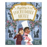 Cumpara ieftin A Mystery At The Incredible Hotel (Hardback)
