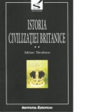 Istoria civilizatiei britanice volumul II - Adrian Nicolescu