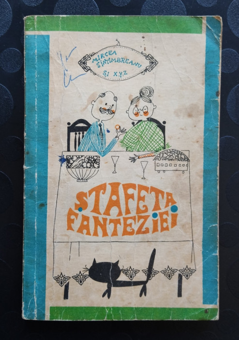 STAFETA FANTEZIEI - MIRCEA SINTIMBREANU SI X, Y, Z - 1968 - ED. TINERETULUI