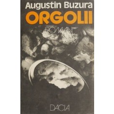 Orgolii - Augustin Buzura