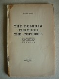 RADU VULPE - THE DOBRUJA THROUGH THE CENTURIES (DOBROGEA DE-A LUNGUL SECOLELOR) - 1939