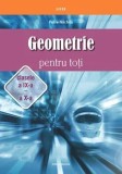 Cumpara ieftin Geometrie pentru toti. Clasele a IX-a - a X-a/Petre Nachila