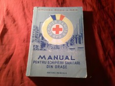 6. MANUAL PT. ECHIPIERII SANITARI din orase - 1959 - ED. DE CRUCEA ROSIE RPR - ED. MEDICALA , 352 PAG. CU DESENE SPECIFICE PRIMULUI AJUTOR