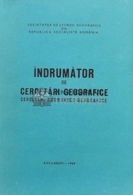 Indrumator de cercetari geografice. Cercetari economico geografice - 1969 - Alexndru Dumitru (A104) foto